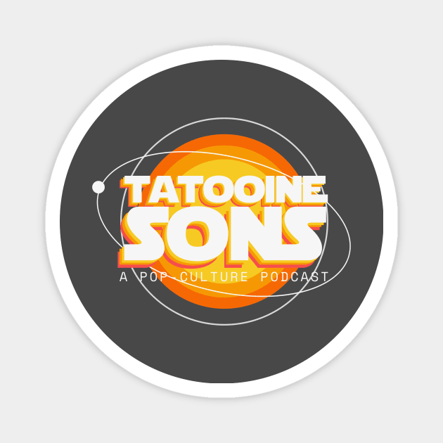 Tatooine Sons: A Pop-Culture Podcast (2021) Magnet by Tatooine Sons